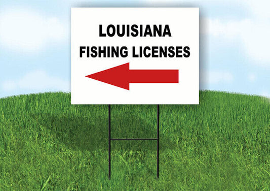 LOUISIANA _FISHING LICENSES LEFT ARROW RED Yard Sign w Stand LAWN SIGN Single