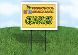 CHARLES PRESCHOOL GRADUATE 18 in x 24 in Yard Sign Road Sign with Stand