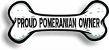Proud Pomeranian Owner Bone Car Magnet Bumper Sticker 3"x7"