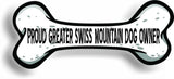 Proud Greater Swiss Mountain Dog Owner Bone Car Magnet Bumper Sticker 3"x7"