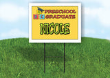NICOLE PRESCHOOL GRADUATE 18 in x 24 in Yard Sign Road Sign with Stand