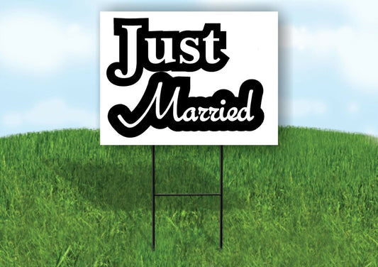 JUST MARRIED BLACK AND WHITE Yard Sign with Stand LAWN SIGN