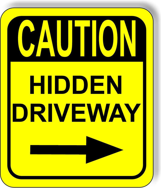 CAUTION HIDDEN DRIVEWAY RIGHT ARROW VERTICAL Metal Aluminum Composite Sign