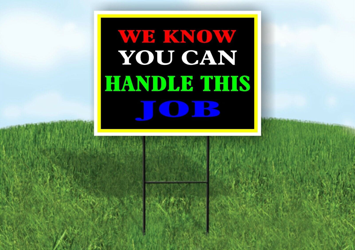 KNOW YOU CAN HANDLE JOB NEON Yard Sign with Stand LAWN SIGN