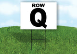 ROW Q BLACK WHITE Yard Sign with Stand LAWN SIGN