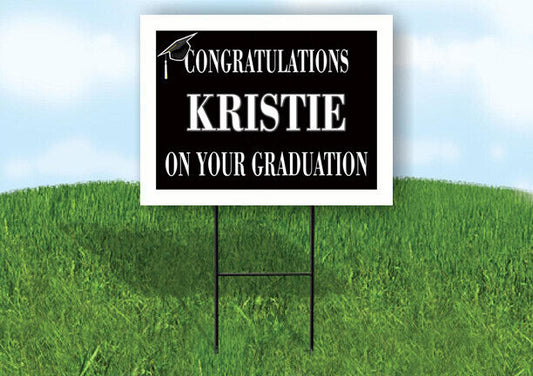 KRISTIE CONGRATULATIONS GRADUATION 18 in x 24 in Yard Sign Road Sign with Stand
