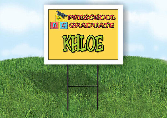 KHLOE PRESCHOOL GRADUATE 18 in x 24 in Yard Sign Road Sign with Stand