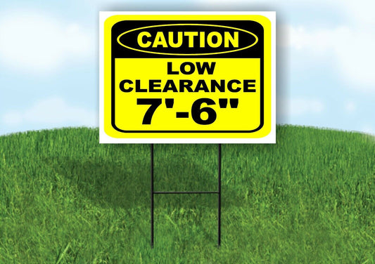 CAUTION LOW CLEARANCE 7 FT 6 YELLOW Yard Sign with Stand LAWN SIGN