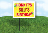 BILLY'S HONK ITS BIRTHDAY 18 in x 24 in Yard Sign Road Sign with Stand