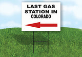 COLORADO LAST GAS STATION LEFT ARROW Yard Sign w Stand LAWN SIGN Single