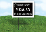 MEAGAN CONGRATULATIONS GRADUATION 18 in x 24 in Yard Sign Road Sign with Stand