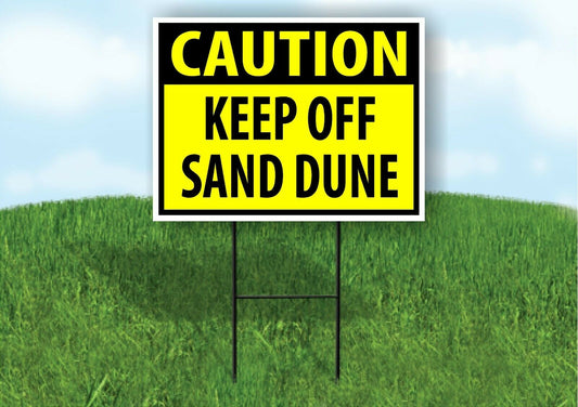 CAUTION KEEP OFF SAND DUNE YELLOW Plastic Yard Sign ROAD SIGN with Stand