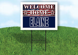 ELAINE WELCOME HOME FLAG 18 in x 24 in Yard Sign Road Sign with Stand