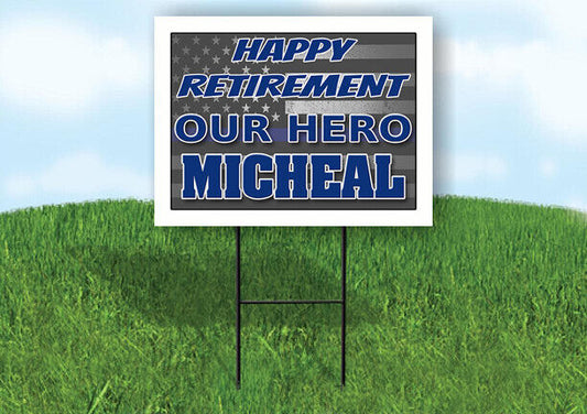 MICHEAL POLICE RETIREMENT  18 in x 24 in Yard Sign Road Sign With Stand