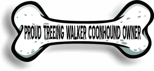 Proud Treeing Walker Coonhound Owner Bone Car Magnet Bumper Sticker 3"x7"