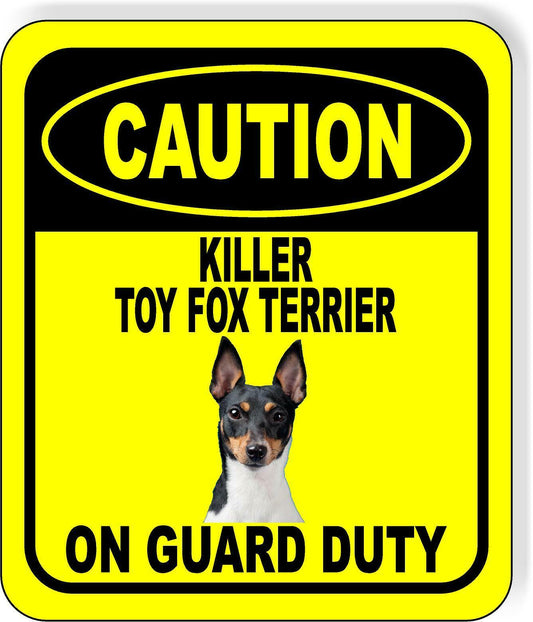 CAUTION KILLER TOY FOX TERRIER ON GUARD DUTY Metal Aluminum Composite Sign