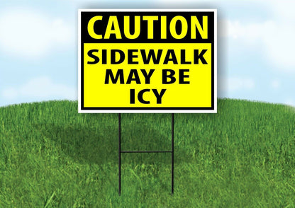 CAUTION SIDEWALK MAY BE ICE YELLOW Yard Sign with Stand LAWN SIGN