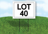 LOT 40  18 in x 24 in Yard Sign Road Sign with Stand