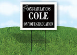 COLE CONGRATULATIONS GRADUATE 18 in x 24 in Yard Sign Road Sign with Stand