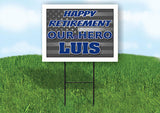 LUIS POLICE RETIREMENT  18 in x 24 in Yard Sign Road Sign With Stand