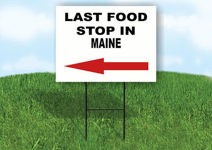 MAINE LAST FOOD STOP LEFT ARROW Yard Sign w Stand LAWN SIGN Single