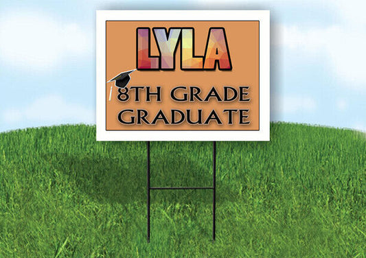 LYLA 8th GRADE GRAD 18in x 24 in Yard Sign with Stand
