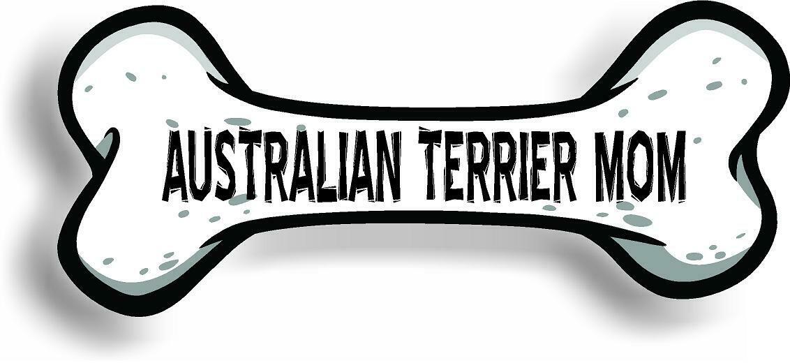 Dog Mom Australian Terrier Bone Car Magnet Bumper Sticker 3"x7"