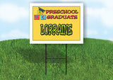 LORRAINE PRESCHOOL GRADUATE 18 in x 24 in Yard Sign Road Sign with Stand