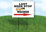 WISCONSIN LAST BEER STOP RIGHT ARROW Yard Sign w Stand LAWN SIGN Single
