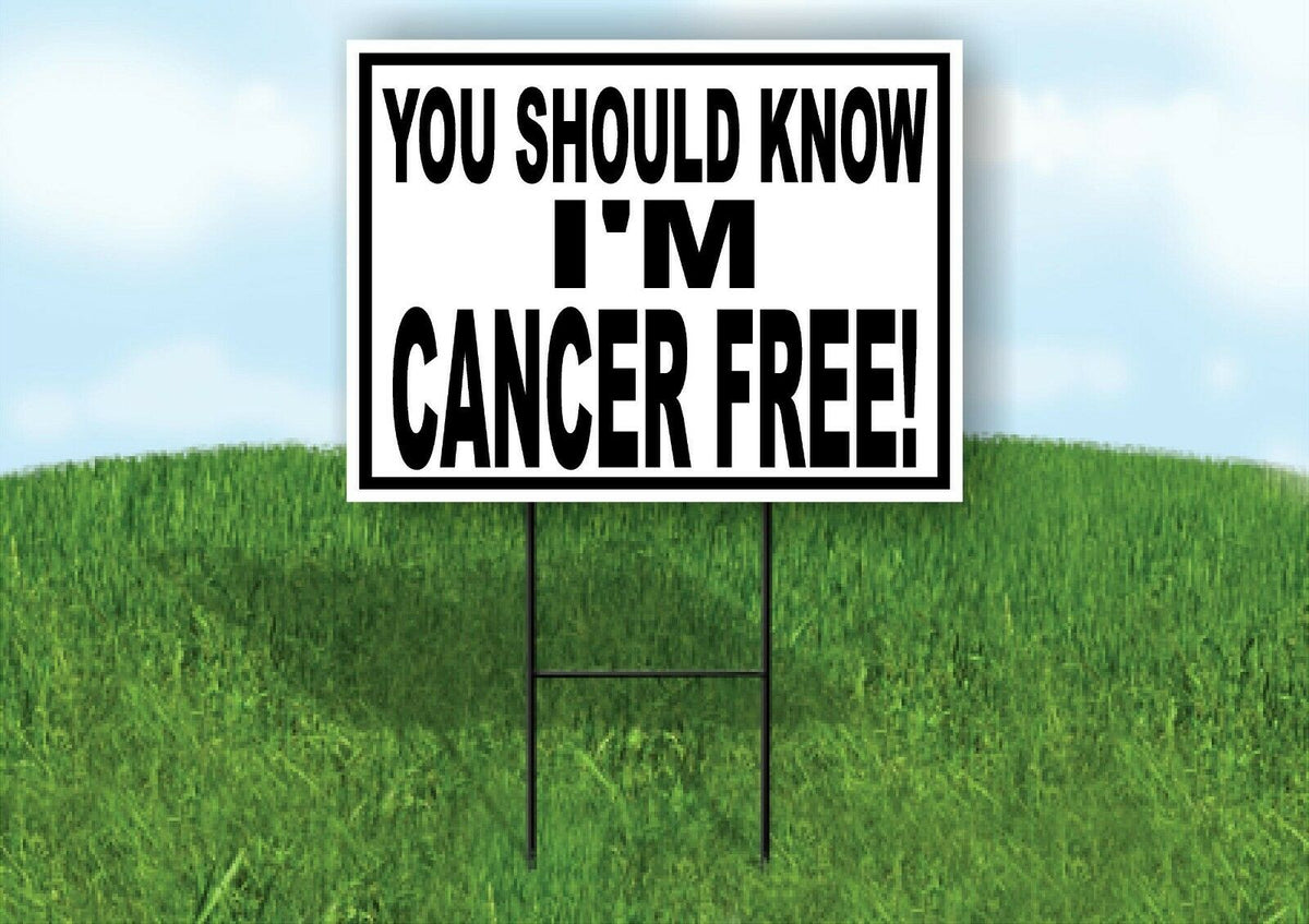 KNOW I'M CANCER FREE BLACK BORDER Yard Sign with Stand LAWN SIGN