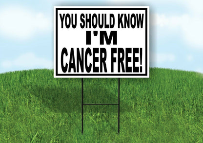 KNOW I'M CANCER FREE BLACK BORDER Yard Sign with Stand LAWN SIGN