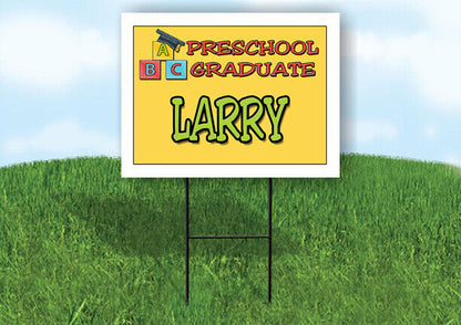 LARRY PRESCHOOL GRADUATE 18 in x 24 in Yard Sign Road Sign with Stand