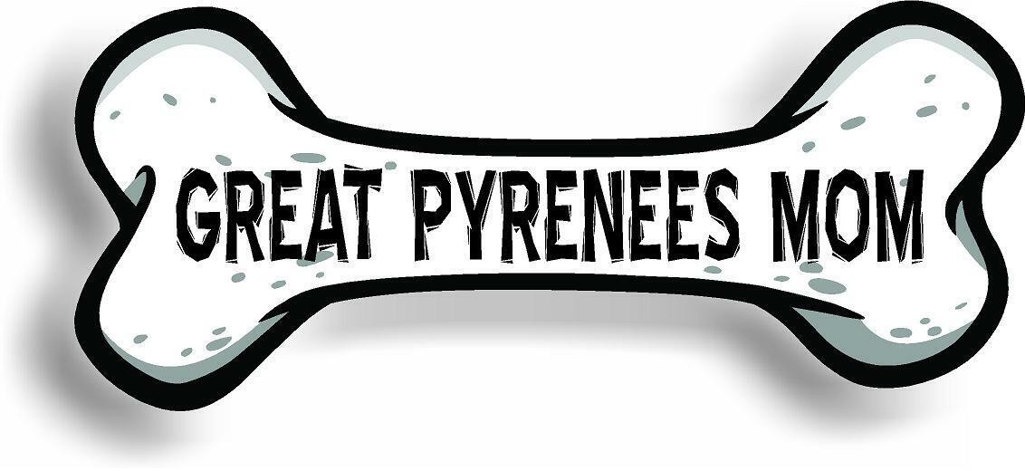 Dog Mom Great Pyrenees Bone Car Magnet Bumper Sticker 3"x7"