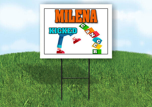 MILENA KICKED CANCER 18in x 24in Yard sign with Stand