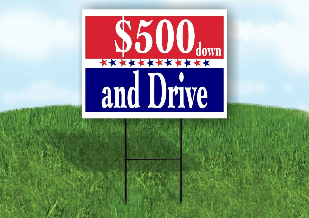 $500 DOWN AND DRIVE STARS RWB Yard Sign with Stand LAWN SIGN