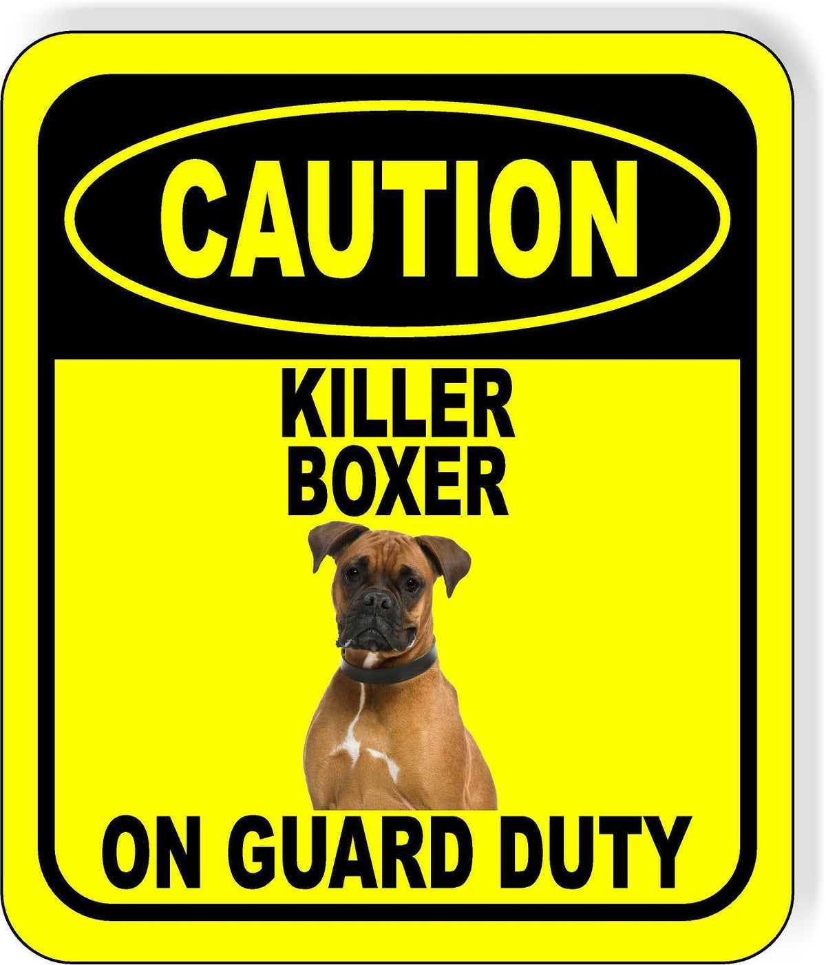 CAUTION KILLER BOXER ON GUARD DUTY 2 Metal Aluminum Composite Sign