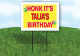 TALIA'S HONK ITS BIRTHDAY 18 in x 24 in Yard Sign Road Sign with Stand