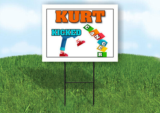 KURT KICKED CANCER 18in x 24in Yard sign with Stand