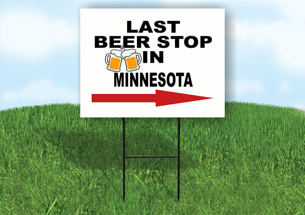 MINNESOTA LAST BEER STOP RIGHT ARROW Yard Sign w Stand LAWN SIGN Single