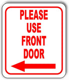 Please use front door Left Arrow Aluminum Composite Sign