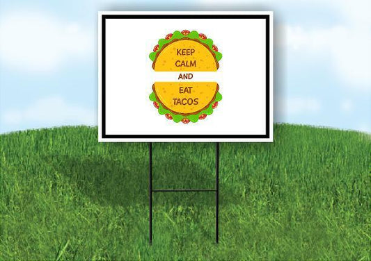 KEEP CALM AND EAT TACOS Yard Sign with Stand LAWN SIGN