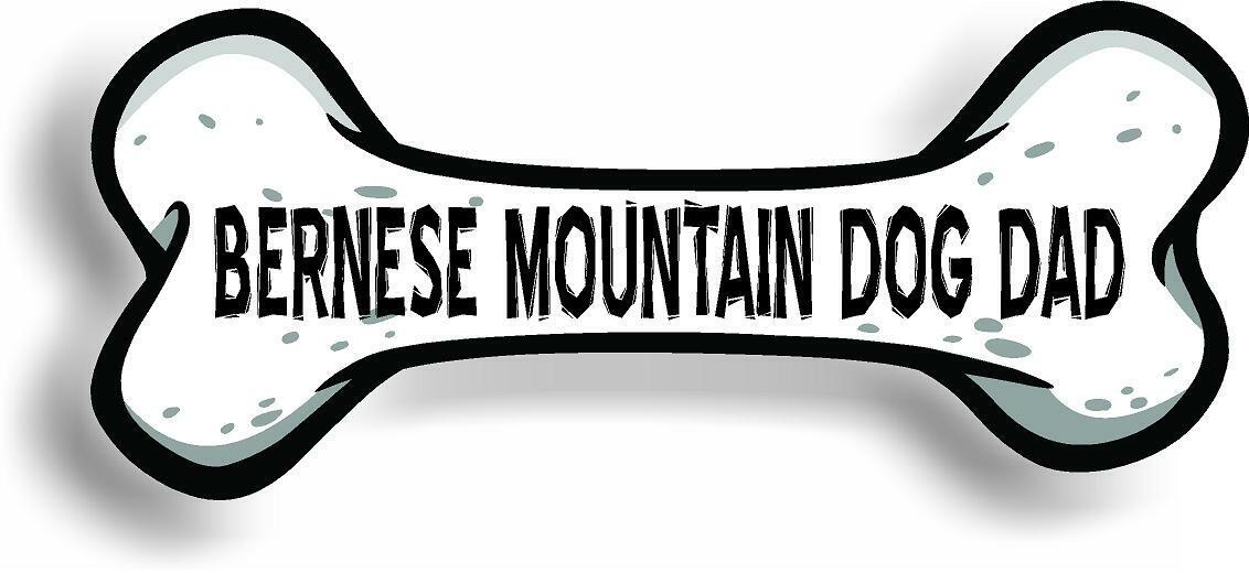 Dog Dad Bernese Mountain Dog Bone Car Magnet Bumper Sticker 3"x7"