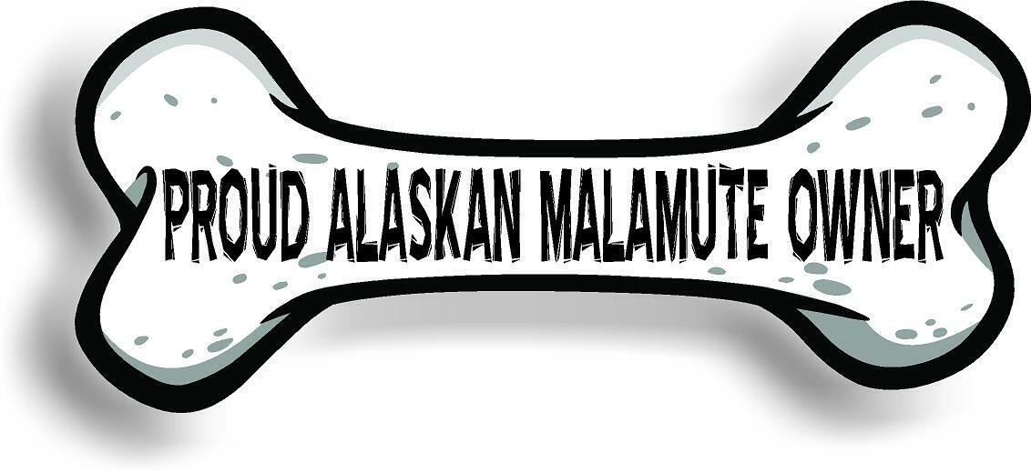 Proud Alaskan Malamute Owner Bone Car Magnet Bumper Sticker 3"x7"