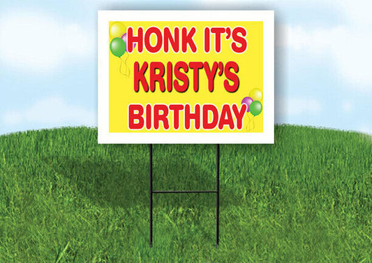 KRISTY'S HONK ITS BIRTHDAY 18 in x 24 in Yard Sign Road Sign with Stand