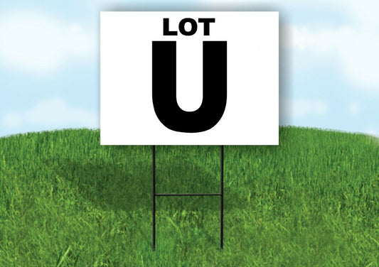 LOT U BLACK WHITE Yard Sign with Stand LAWN SIGN
