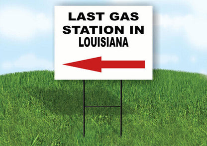 LOUISIANA LAST GAS STATION LEFT ARROW Yard Sign w Stand LAWN SIGN Single