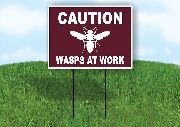 CAUTION WASPS AT WORK TRAIL brown Yard Sign Road with Stand LAWN SIGN