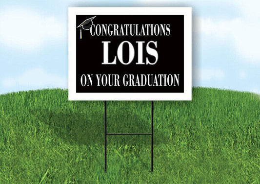 LOIS CONGRATULATIONS GRADUATE 18 in x 24 in Yard Sign Road Sign with Stand