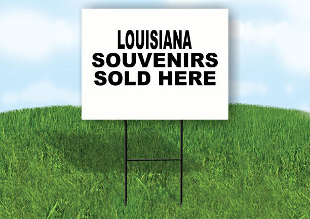 LOUISIANA SOUVENIRS SOLD HERE 18 in x 24 in Yard Sign Road Sign with Stand