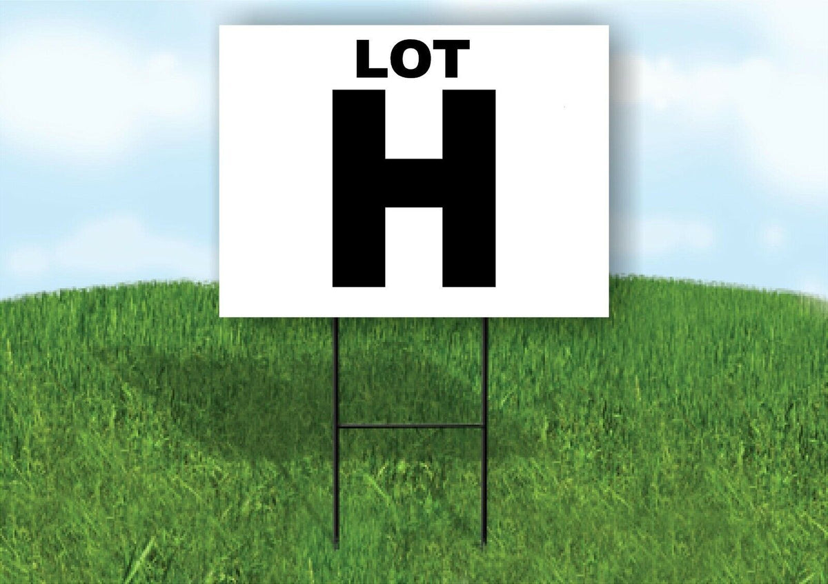 LOT H BLACK WHITE Yard Sign with Stand LAWN SIGN